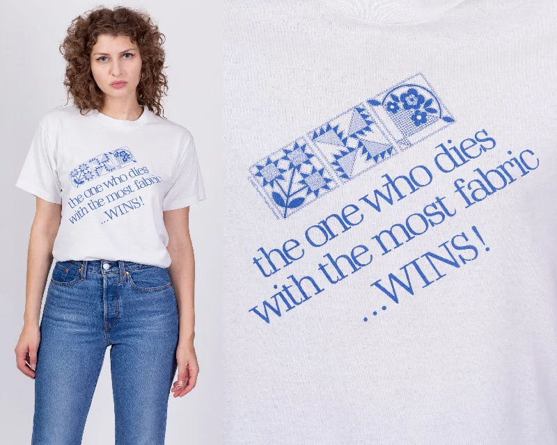 80s ""The One Who Dies With The Most Fabric Wins"" Quilting T Shirt - Large