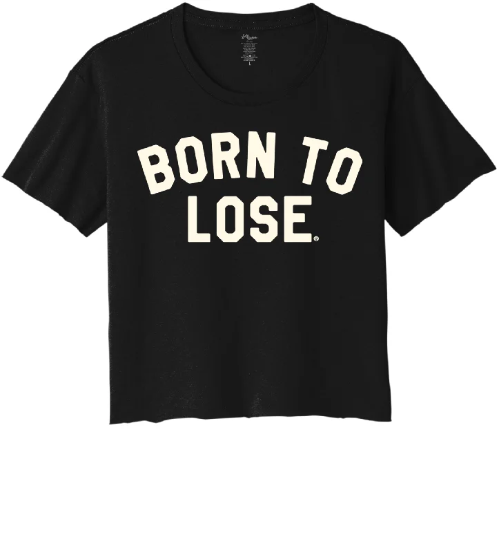BORN TO LOSE Women's Crop Top Tee Fashionable Trendy Casual
